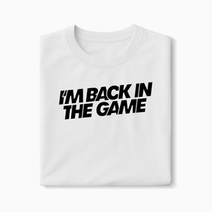 T-shirt I'm Back in The Game - Fabriqué au Portugal