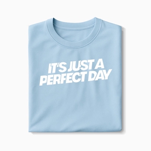 T-shirt It's Just a Perfect Day - Fabriqué au Portugal
