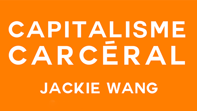 Image de couverture de la collecte Capitalisme carcéral, de Jackie Wang