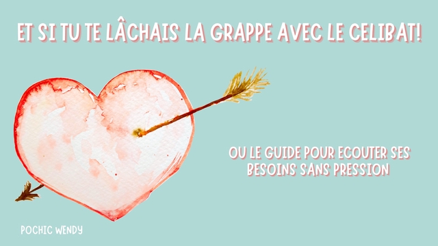 Cover image of the project Et si tu te lâchais la grappe avec le célibat !