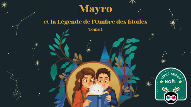 Mayro et la Légende de l'Ombre des Étoiles - Ulule