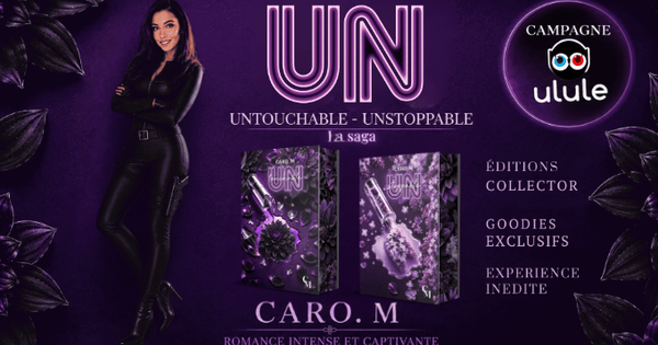 Untouchable & Unstoppable — La duologie collector de Caro M - Ulule
