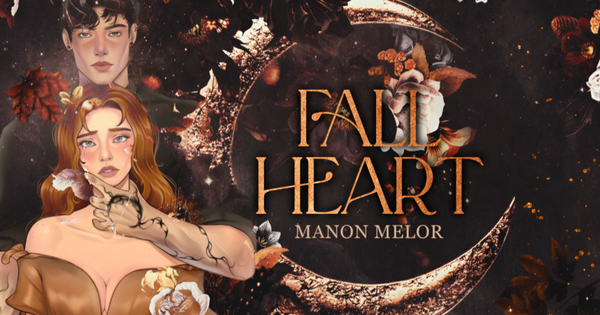 Fall Heart de Manon Melor - Ulule