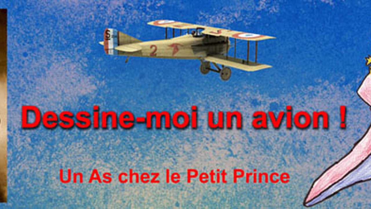 Dessine-moi un avion ! Un As chez le Petit Prince. - Ulule