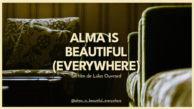 ALMA IS BEAUTIFUL (EVERYWHERE), UN COURT-METRAGE AUTOPRODUIT