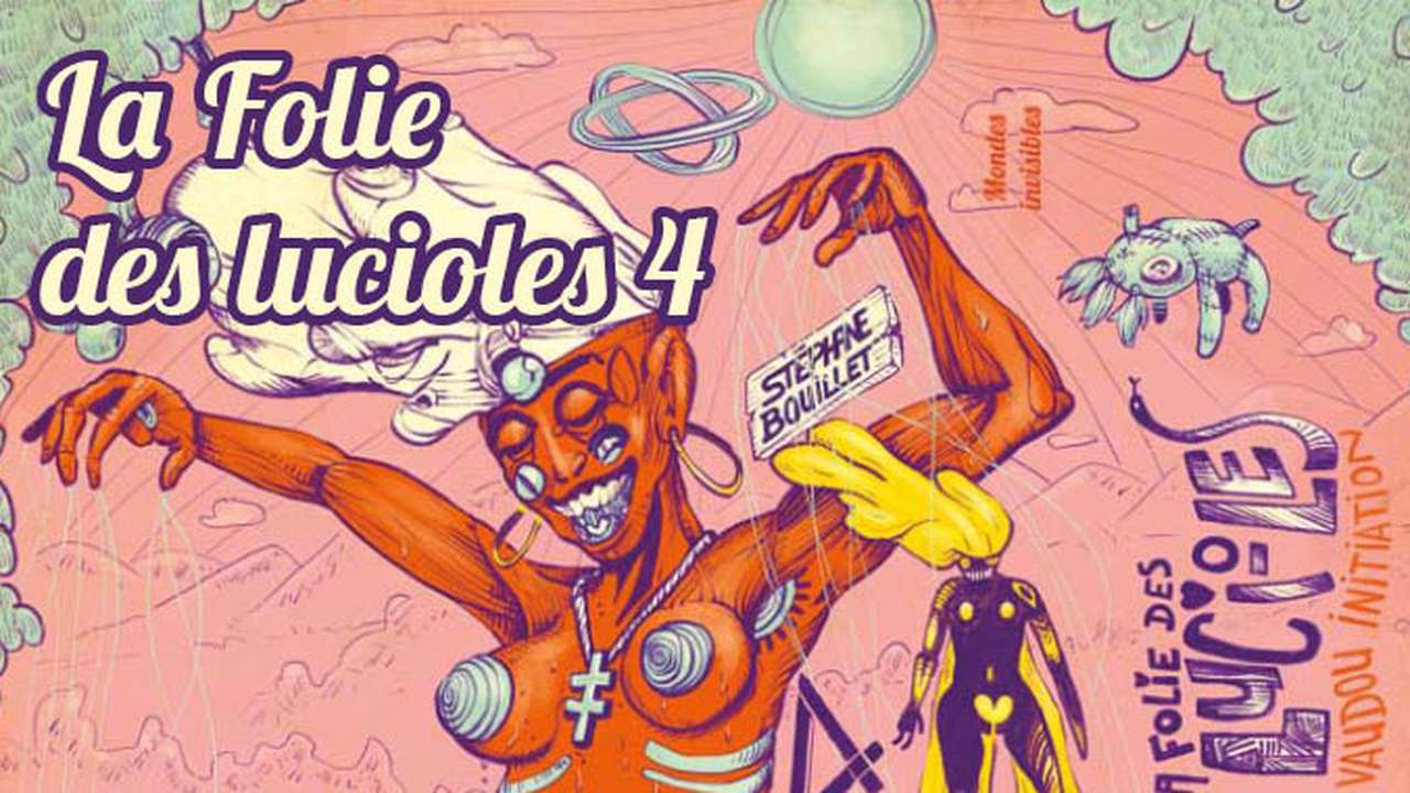 La Folie des lucioles - Tome 4 - Ulule