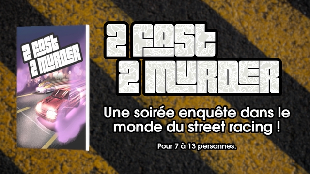 Cover image of the project Soirée enquête - 2 Fast 2 Murder