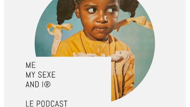 Cover image of the project ME MY SEXE AND I®- LE PODCAST