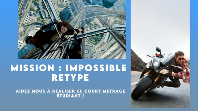 Cover image of the project MISSION : IMPOSSIBLE - RETYPE a FANFILM