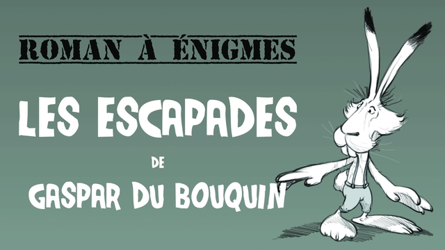 Cover image of the project Les Escapades de Gaspar du Bouquin