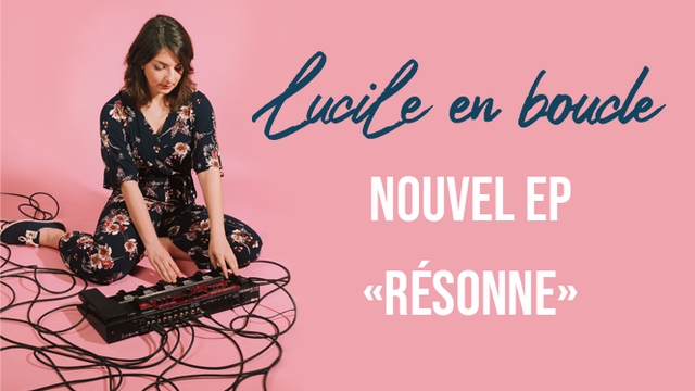 Cover image of the project Résonne, le nouvel EP de Lucile en boucle