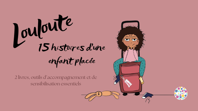 Louloute : 15 histoires d'une enfant confrontée au placement