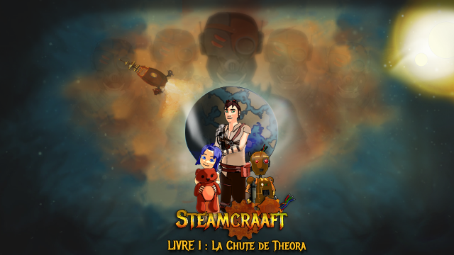 Cover image of the project La chute de Theora, Steamcraaft Livre I