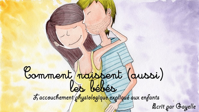 Cover image of the project Comment naissent (aussi) les bébés
