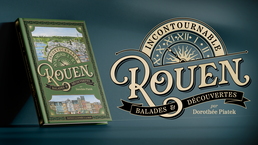 INCONTOURNABLE ROUEN, balades & découvertes