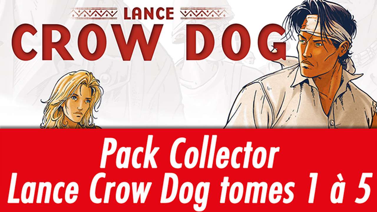 LANCE CROW DOG Pack Collector tomes 1 à 5 - Ulule